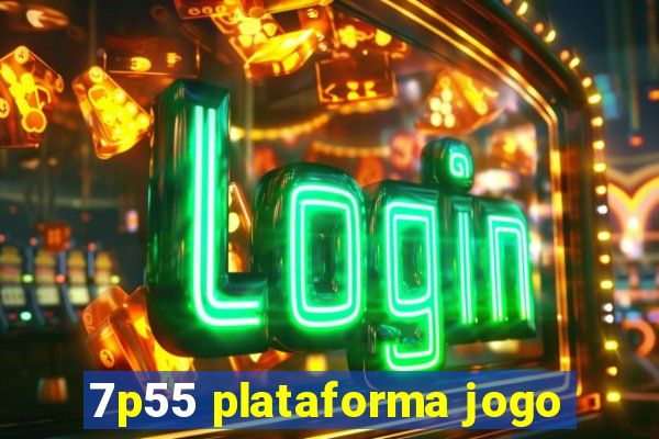 7p55 plataforma jogo